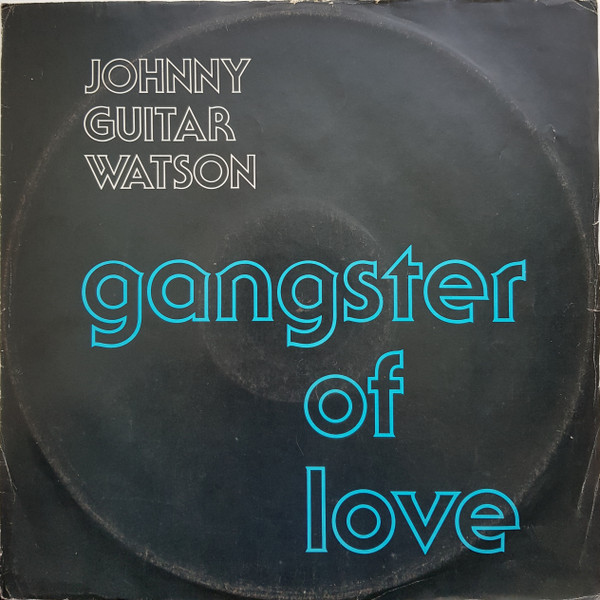 Johnny Guitar Watson - Gangster Of Love - Used Vinyl Record 12 image 1
