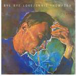 Chris Thompson - Bye Bye Love - Used Vinyl Record 7" image 1