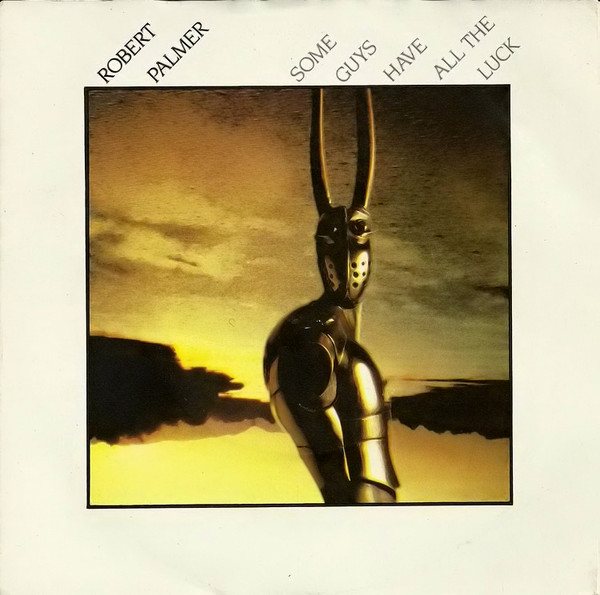 Robert Palmer - Some Guys Have All The Luck - Used Vinyl Record 7" image 1