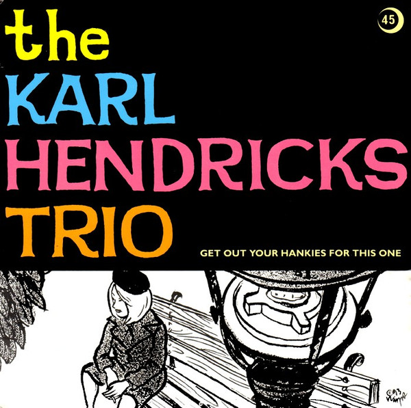 Karl Hendricks Trio - Get Out Your Hankies For This One - Used Vinyl Rec image 1