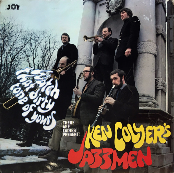 Ken Colyer's Jazzmen - Watch That Dirty Tone Of Yours...There Are Ladies image 1