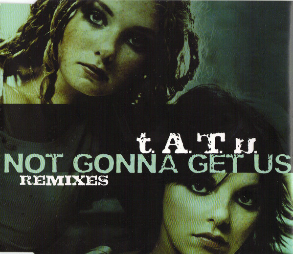 t.A.T.u. - Not Gonna Get Us (Remixes) - Used CD image 1