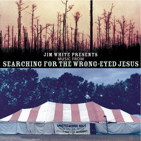 Various - Jim White Presents Music From Searching For The Wrong-Eyed image 1