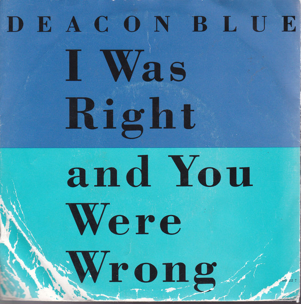 Deacon Blue - I Was Right And You Were Wrong - Used Vinyl Record 7" image 1