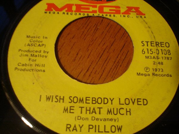 Ray Pillow - I Wish Somebody Loved Me That Much / Cheaters Never Win image 1