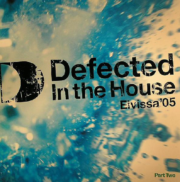 Various - Defected In The House - Eivissa '05 (Part Two) - Vinyl Reco image 1