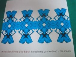 Experimental Pop Ban - Bang Bang You're Dead - The Mixes - Used Vinyl Re image 1