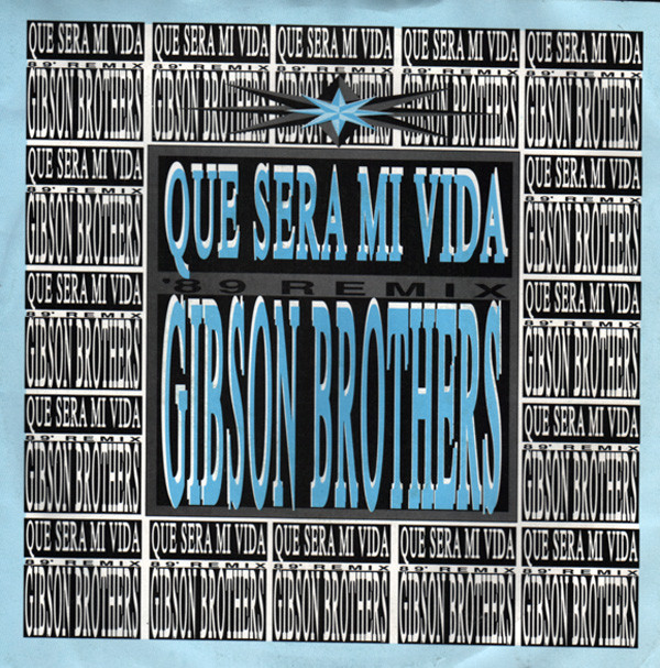 Gibson Brothers - Que Sera Mi Vida ('89 Remix) - Used Vinyl Record 7" image 1