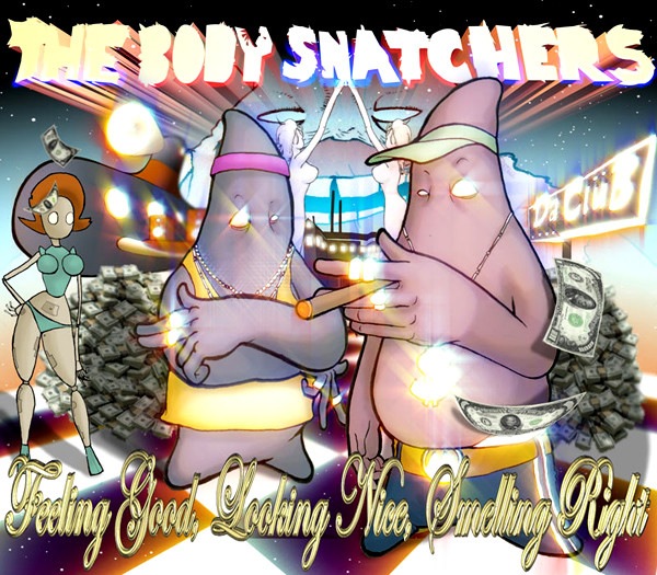 Body Snatchers - Feeling Good, Looking Nice, Smelling Right - CD image 1