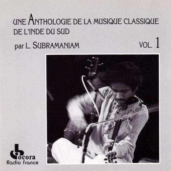 L. Subramaniam - Une Anthologie De La Musique Classique De L'Inde Du image 1
