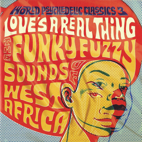 Various - Love's A Real Thing (The Funky Fuzzy Sounds Of West Africa) image 1
