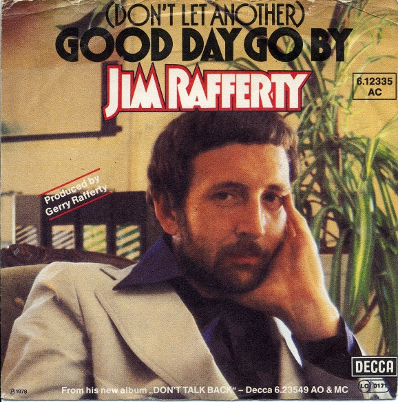 Jim Rafferty - (Don't Let Another) Good Day Go By - Used Vinyl Record 7" image 1