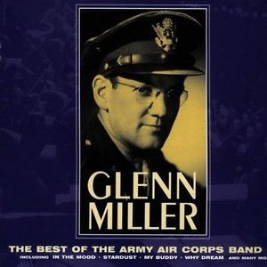 Glenn Miller - Best Of The Army Air Corps Band - Used CD image 1