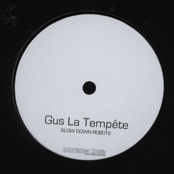 Gus La Tempete - Slow Down Robot / I.M. - Vinyl Record 7" image 1