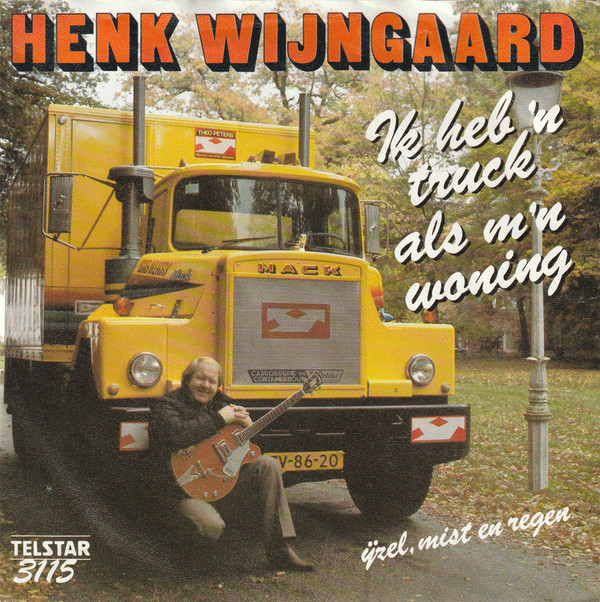 Henk Wijngaard - Ik Heb 'n Truck Als M'n Woning - Used Vinyl Record 7" image 1