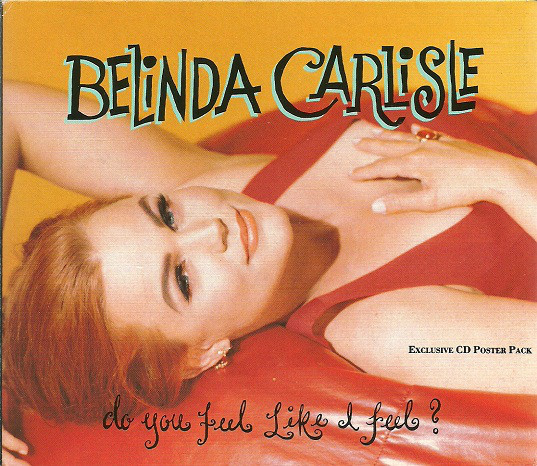 Belinda Carlisle - Do You Feel Like I Feel? - Used CD image 1