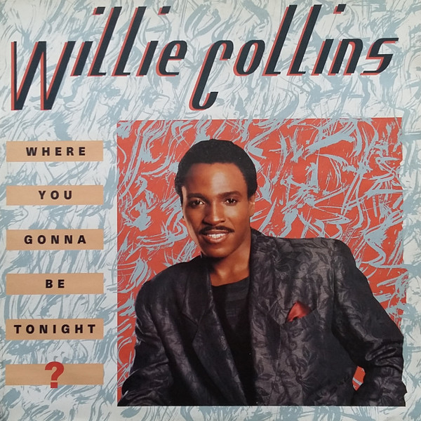 Willie Collins - Where You Gonna Be Tonight ? - Used Vinyl Record 12" image 1