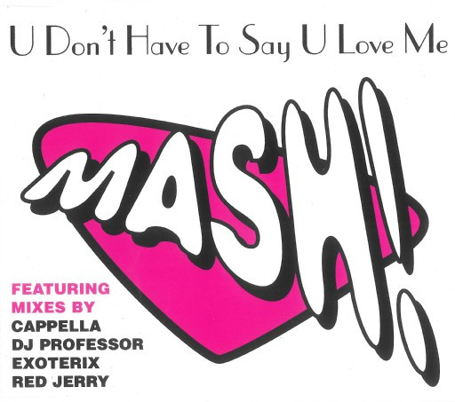 Mash! - U Don't Have To Say U Love Me - Used CD image 1