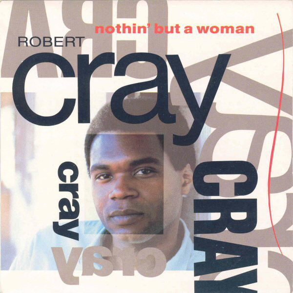 Robert Cray - Nothin' But A Woman - Used Vinyl Record 7" image 1