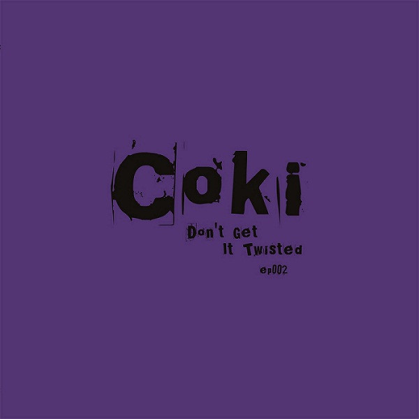 Coki - Don't Get It Twisted ep002 - Vinyl Record 12" image 1