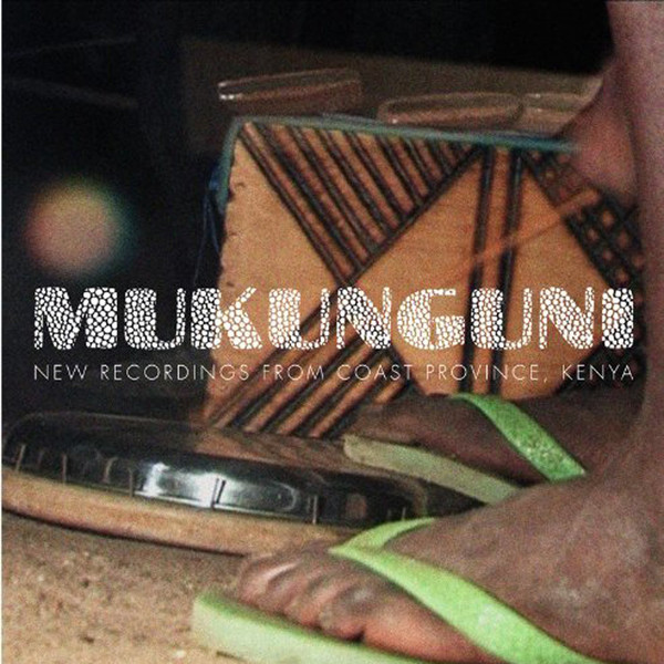 Mukunguni - New Recordings From Coast Province, Kenya - Used CD image 1