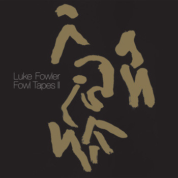 Luke Fowler - Fowl Tapes II - Vinyl Record image 1