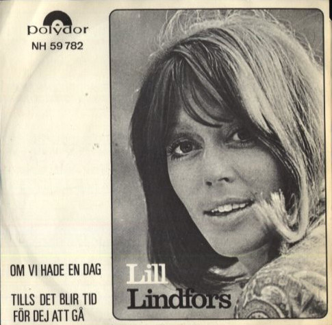 Lill Lindfors - Om Vi Hade En Dag / Tills Det Blir Tid För Dej Att Gå image 1