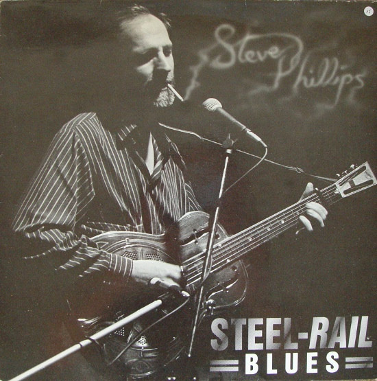 Steve Phillips - Steel-Rail Blues - Used Vinyl Record image 1
