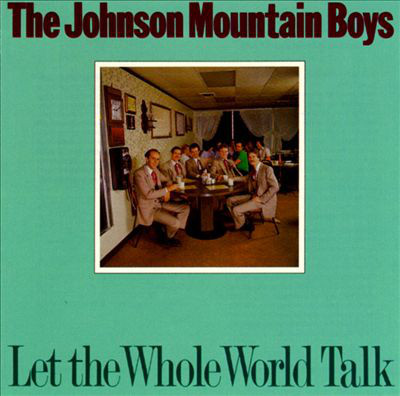 Johnson Mountain Boy - Let The Whole World Talk - Used Vinyl Record image 1