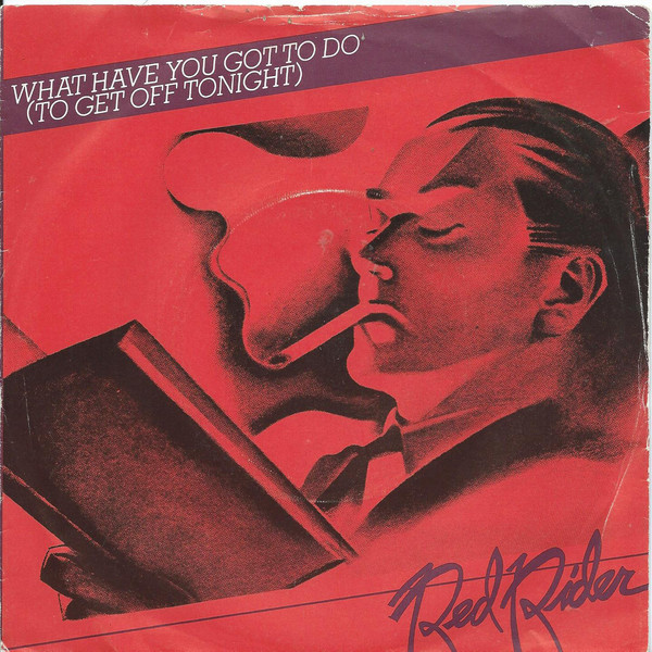 Red Rider - What Have You Got To Do (To Get Off Tonight) - Used Vinyl image 1