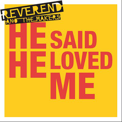 Reverend And The Mak - He Said He Loved Me - CD image 1