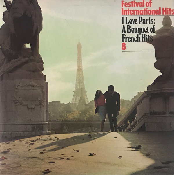 Various - Festival Of International Hits - I Love Paris: A Bouquet Of image 1