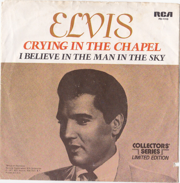 Elvis Presley - Crying In The Chapel / I Believe In The Man In The Sk image 1