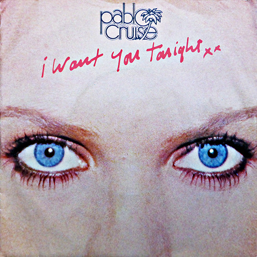 Pablo Cruise - I Want You Tonight - Used Vinyl Record 7" image 1