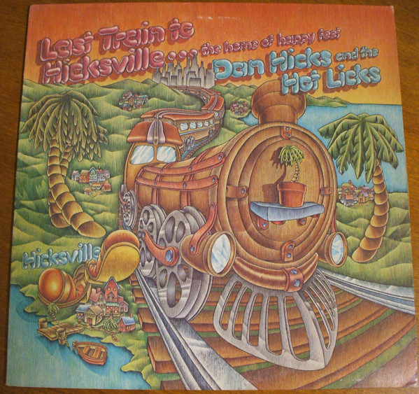 Dan Hicks And His Ho - Last Train To Hicksville...The Home Of Happy Fee image 1