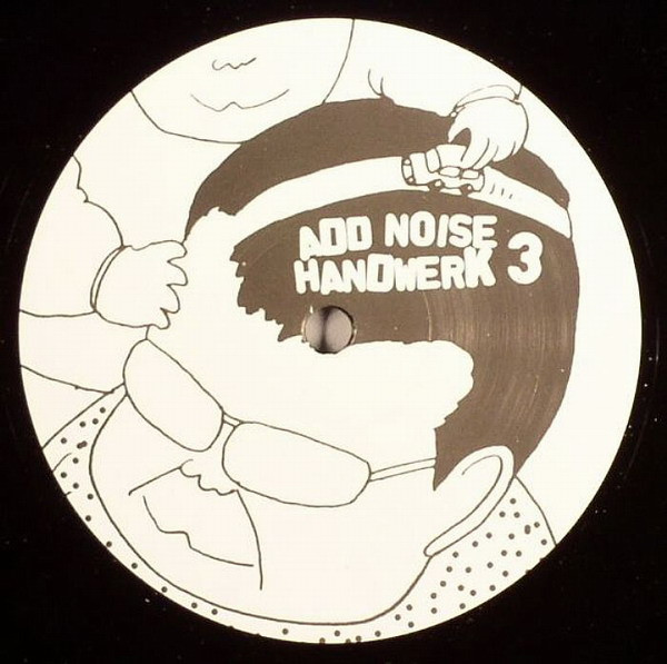 Add Noise - Handwerk 3 - Vinyl Record 12" image 1