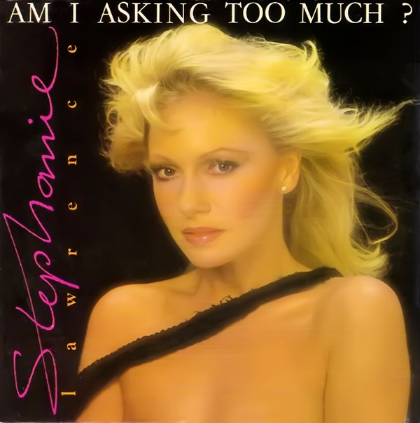 Stephanie Lawrence - Am I Asking Too Much ? - Used Vinyl Record 7" image 1