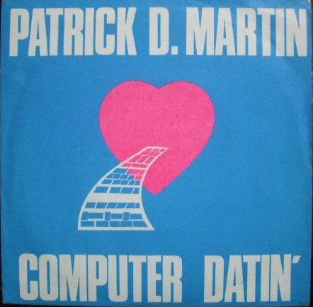 Patrick D. Martin - Computer Datin' - Used Vinyl Record 7" image 1