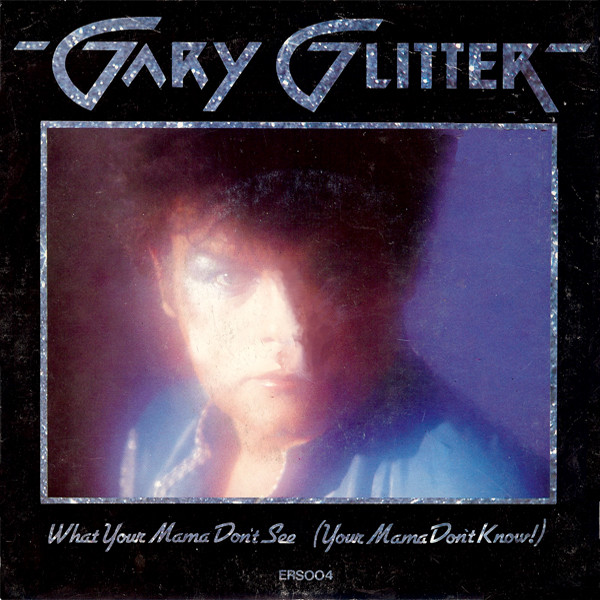 Gary Glitter - What Your Mama Don't See (Your Mama Don't Know!) - Use image 1