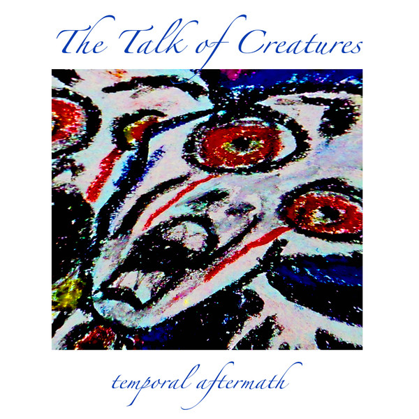 Talk of Creatures - Temporal Aftermath - Used Vinyl Record 12" image 1
