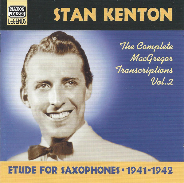 Stan Kenton - Etude For Saxophones 1941-1942 (The Complete MacGregor image 1