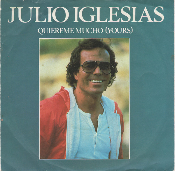 Julio Iglesias - Quiereme Mucho (Yours) - Used Vinyl Record 7" image 1