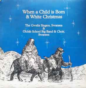 Gwalia Singers - When A Child Is Born & White Christmas - Used Vinyl image 1