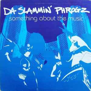 Da Slammin' Phrogz - Something About The Music - Used Vinyl Record 12 image 1