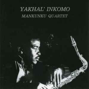 Mankunku Quartet - Yakhal' Inkomo - CD image 1