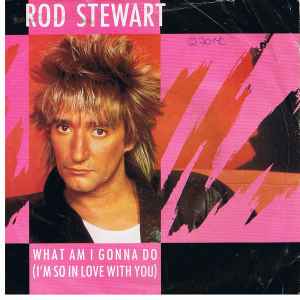 Rod Stewart - What Am I Gonna Do (I'm So In Love With You) - Used Vin image 1