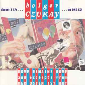 Holger Czukay - Rome Remains Rome And Excerpts From Der Osten Ist Rot - image 1