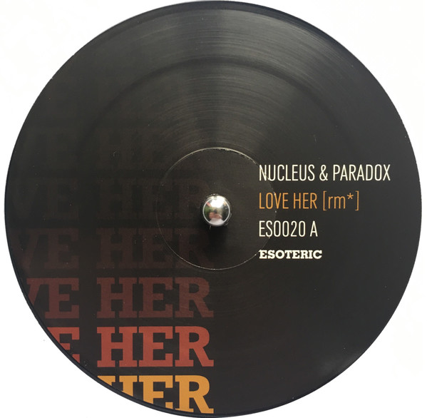 Nucleus & Paradox - Love Her [rm*] / Dilenttantes [rm] - Vinyl Record image 3