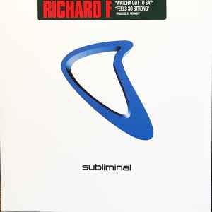 Richard F. - Watcha Got To Say / Feels So Strong - Used Vinyl Record image 1