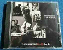Kamikaze Blues Band - Preaching The Blues - Used CD image 1